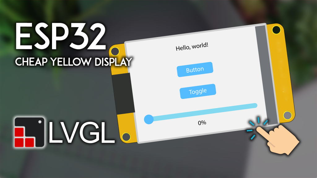 LVGL on ESP32 CYD: Complete GUI Setup with Touchscreen Example - ESP32s.com
