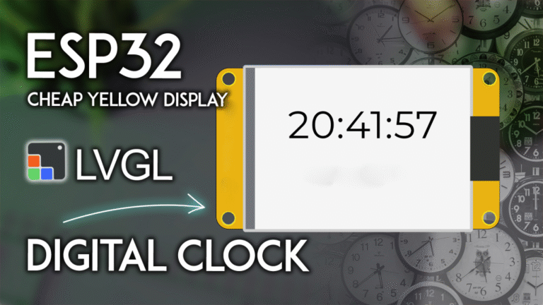 ESP32 CYD Digital Clock with LVGL: Complete DIY Touchscreen Project ...